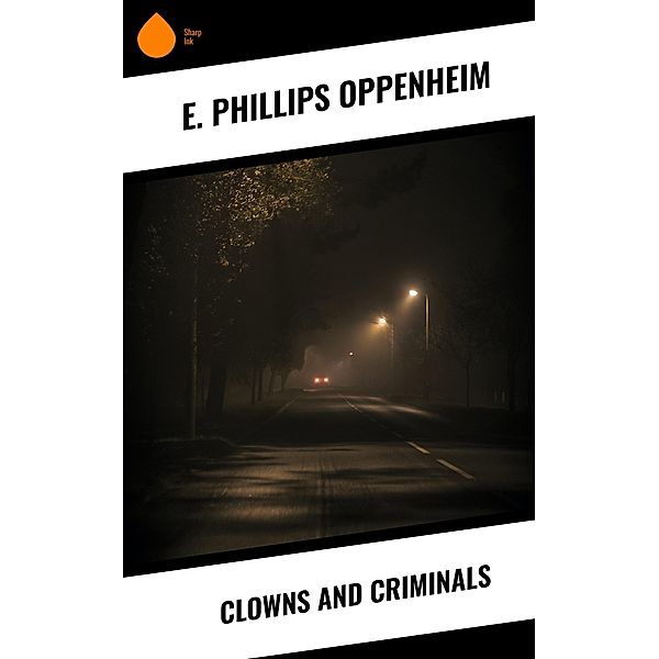 Clowns and Criminals, E. Phillips Oppenheim