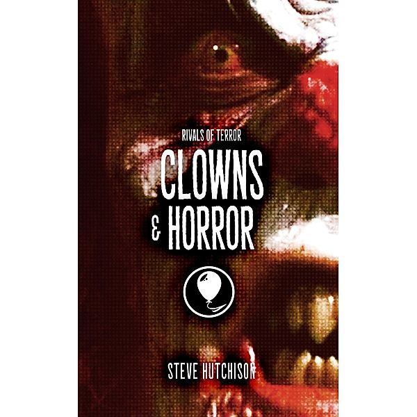 Clowns & Horror (Rivals of Terror) / Rivals of Terror, Steve Hutchison