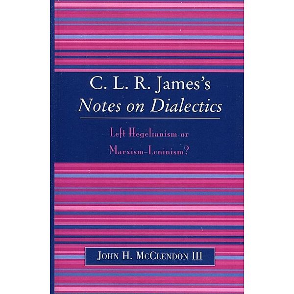 CLR James's Notes on Dialectics, John H. Mcclendon