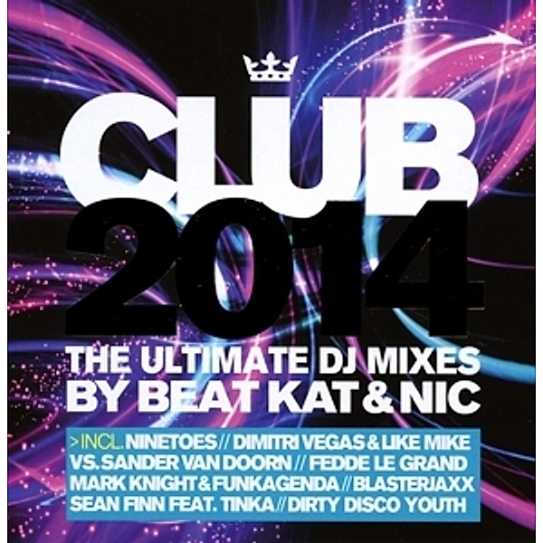 Club 2014-The Ultimate Dj Mixes, Diverse Interpreten