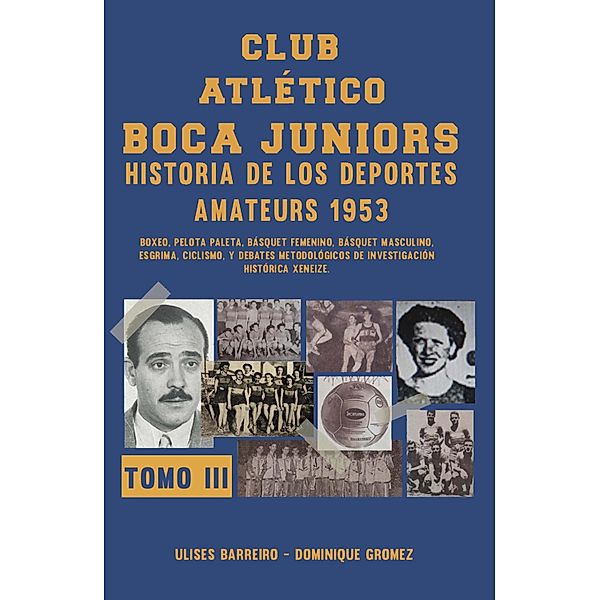 Club atlético Boca Juniors 1953 III / Leyendas Xeneizes Bd.3, Ulises Barreiro, Dominique Gromez