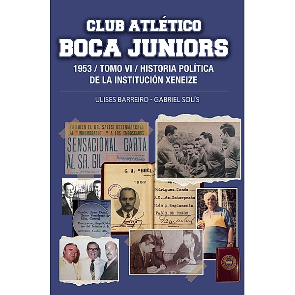 Club Atlético Boca Juniors 1953. Tomo VI / Leyendas Xeneizes, Ulises Barreiro, Gabriel Solís