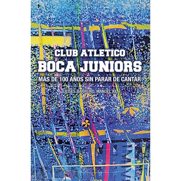 Club Atlético Boca Juniors, Ulises Barreiro, Manuel Kil