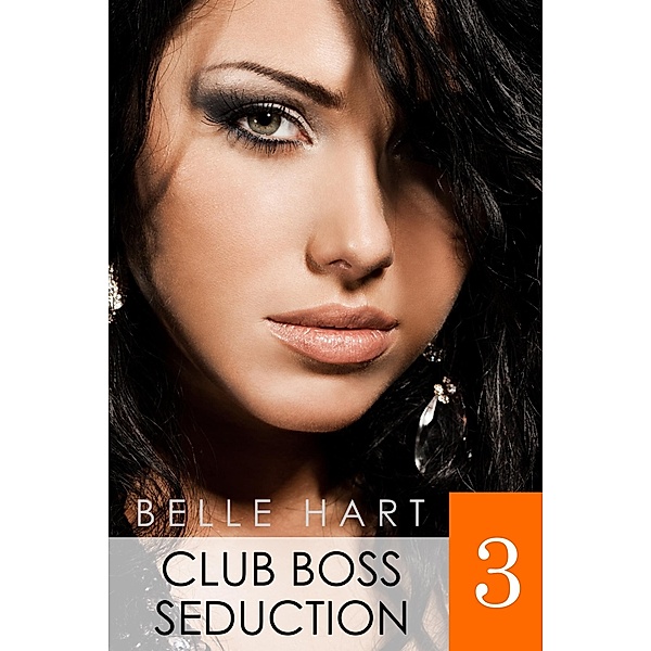 Club Boss Seduction: Club Boss Seduction 3, Belle Hart