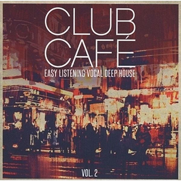 Club Cafe Vol.2-Easy Listeni, Diverse Interpreten