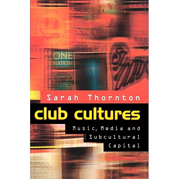 Club Cultures, Sarah Thornton