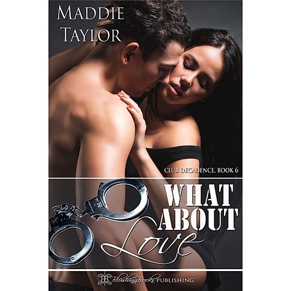 Club Decadence: What About Love, Maddie Taylor