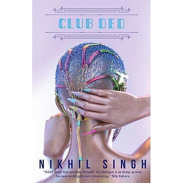 Club Ded, Nikhil Singh