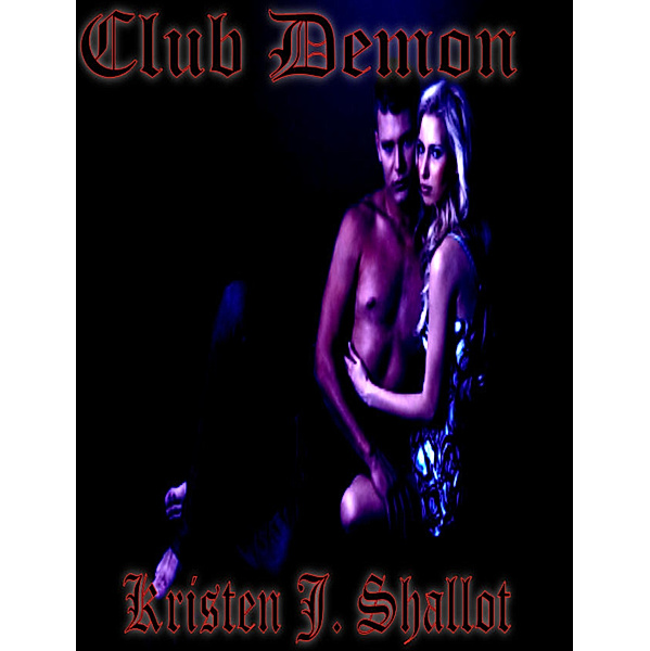 Club Demon, Kristen J. Shallot