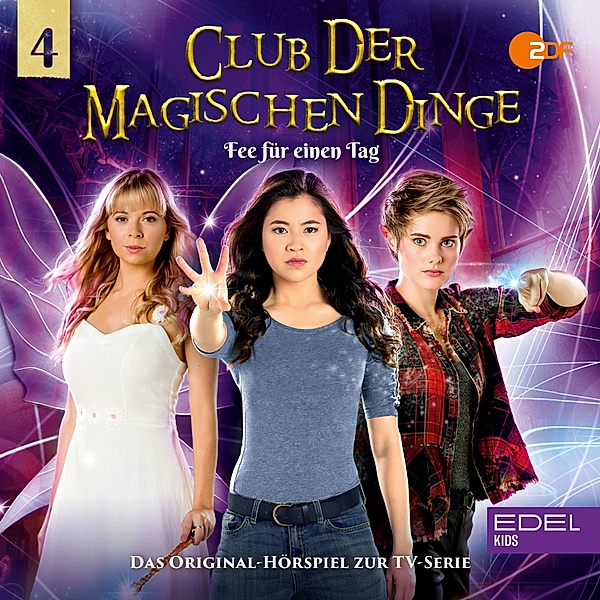 Club der magischen Dinge - 4 - Folge 4: Fee für einen Tag (Das Original-Hörspiel zur TV-Serie), Tammo Kaulbarsch, Angela Strunck
