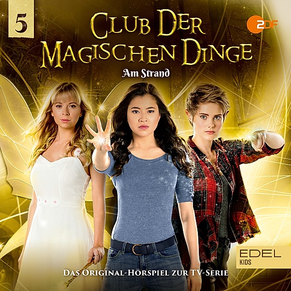 Club der magischen Dinge - 5 - Folge 5: Am Strand (Das Original-Hörspiel zur TV-Serie), Tammo Kaulbarsch, Maike Prestin, Angela Strunck