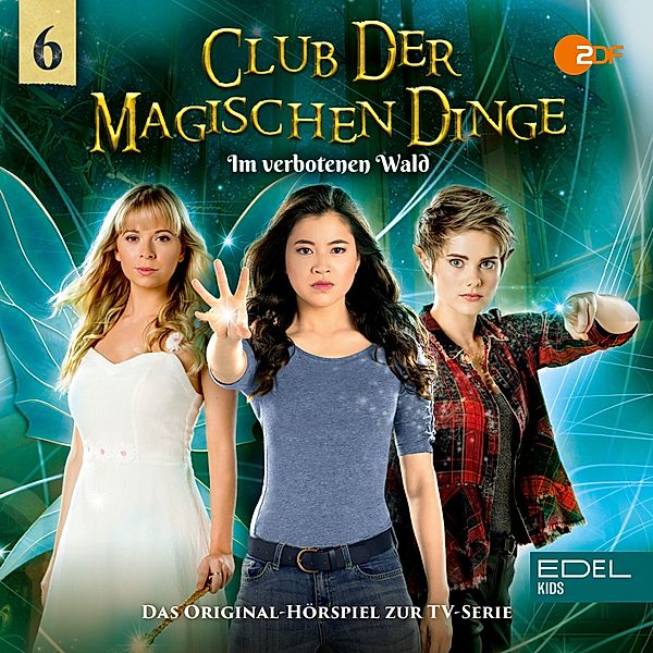 Club der magischen Dinge - 6 - Folge 6: Im verbotenen Wald (Das Original-Hörspiel zur TV-Serie), Maike Prestin, Angela Strunck