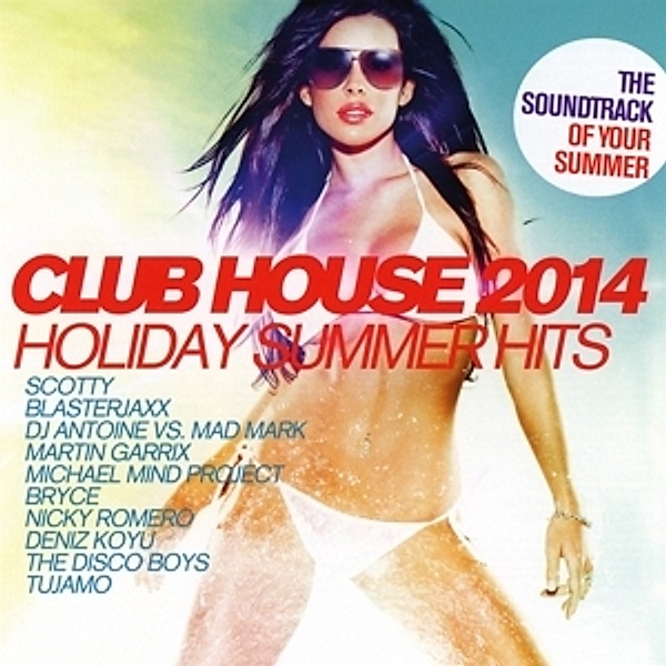 Club House 2014-Holiday Summer Hits, Diverse Interpreten
