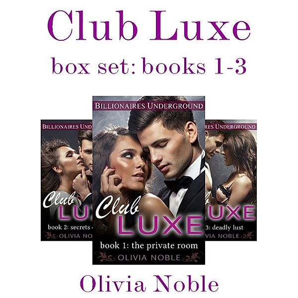 Club Luxe Box Set (Books 1-3), Olivia Noble