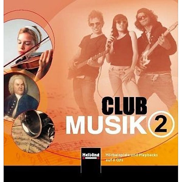 Club Musik: Bd.2 7.-9./10. Schuljahr, 6 Audio-CDs, Gerhard Wanker, Bernhard Gritsch, Maria Schausberger