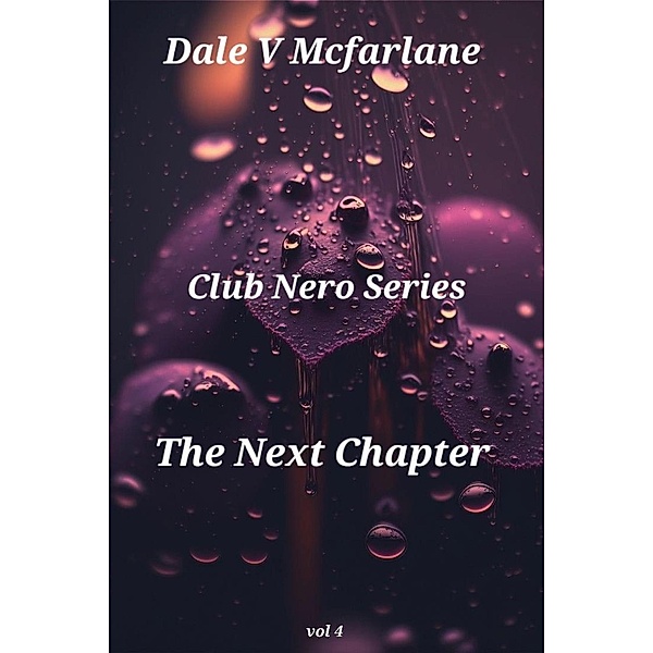 Club Nero Series - The Next Chapter - Vol 4 / Vol 4, Dale v Mcfarlane