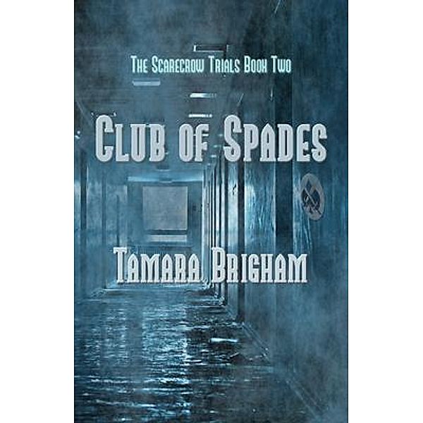 Club of Spades / The Scarecrow Trials Bd.2, Tamara Brigham