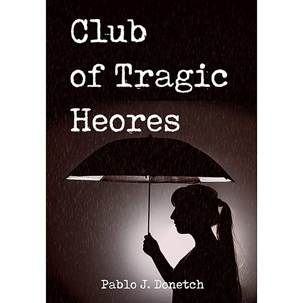Club of Tragic Heroes, Pablo J. Donetch