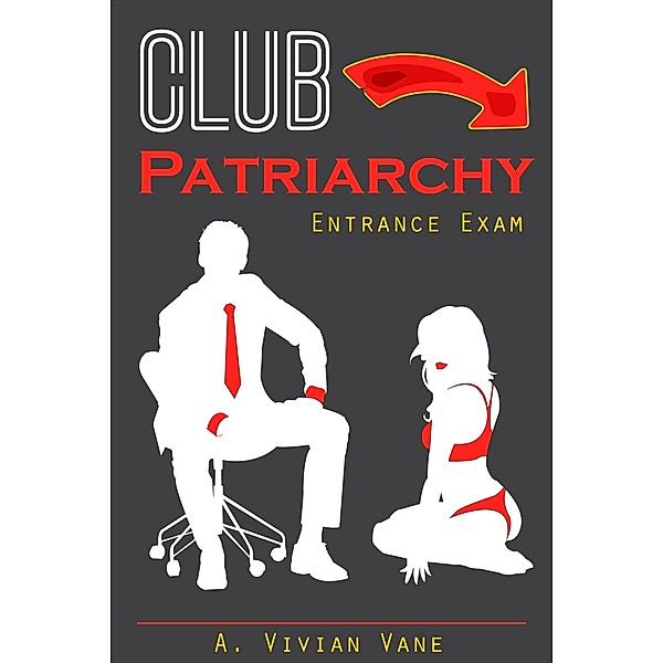 Club Patriarchy: Entrance Exam, A. Vivian Vane