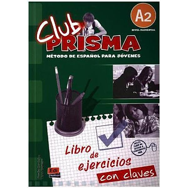 Club PRISMA: Club Prisma A2 - L. ejercicios + Claves, Ana María Romero Fernández, Paula Cerdeira Nuñez