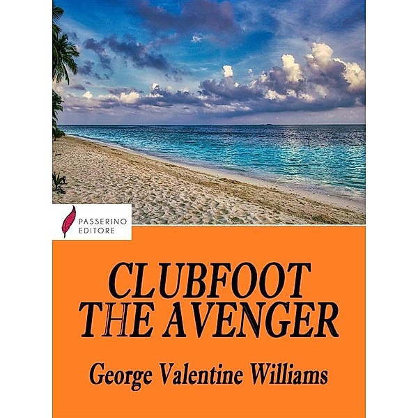 Clubfoot the Avenger, Valentine Williams