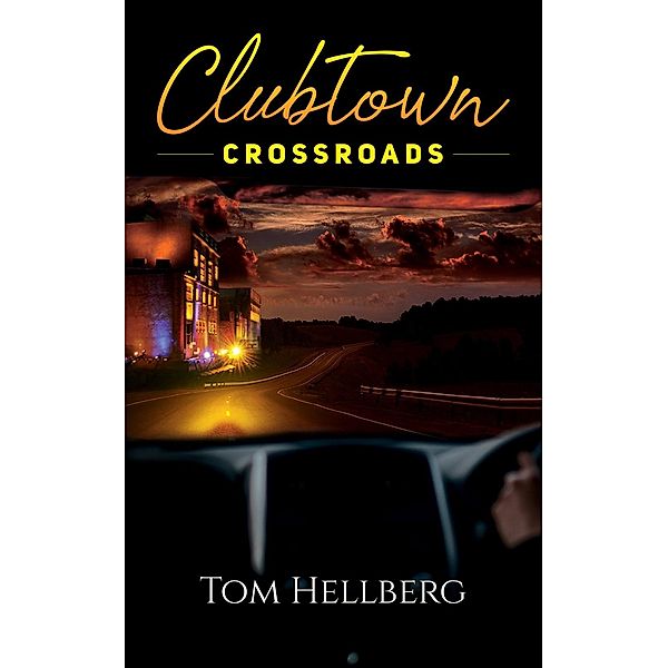 Clubtown Crossroads / Austin Macauley Publishers Ltd, Tom Hellberg