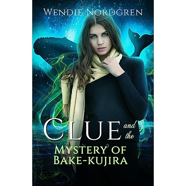 Clue and the Mystery of Bake-kujira (The Clue Taylor Series, #5) / The Clue Taylor Series, Wendie Nordgren