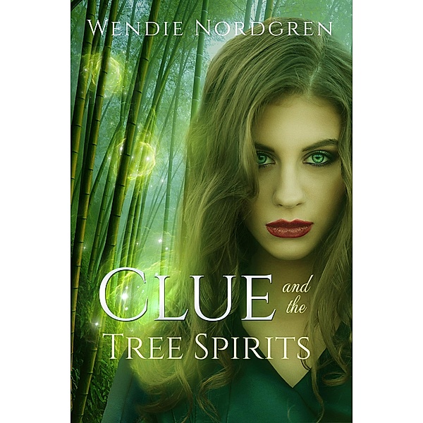 Clue and the Tree Spirits (The Clue Taylor Series, #3) / The Clue Taylor Series, Wendie Nordgren