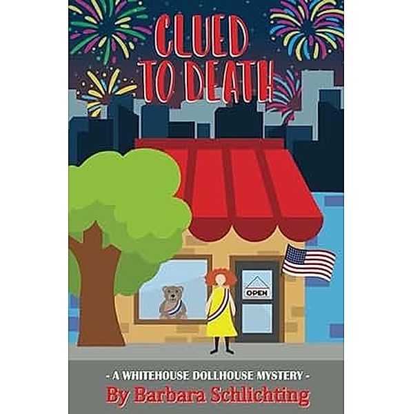 Clued to Death (White House Dollhouse Mystery series, #3) / White House Dollhouse Mystery series, Barbara Schlichting