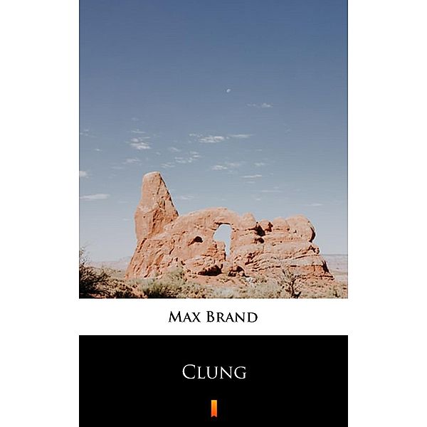 Clung, Max Brand