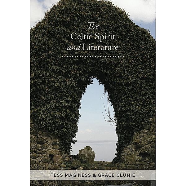 Clunie, G: Celtic Spirit and Literature, Grace Clunie, Dr Tess Maginess