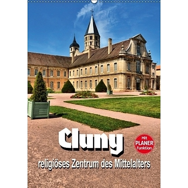 Cluny - religiöses Zentrum des Mittelalters (Wandkalender 2017 DIN A2 hoch), Thomas Bartruff