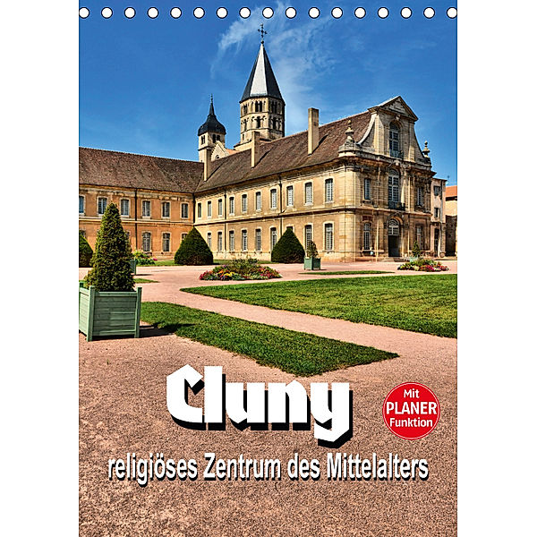 Cluny - religiöses Zentrum des Mittelalters (Tischkalender 2018 DIN A5 hoch) Dieser erfolgreiche Kalender wurde dieses J, Thomas Bartruff