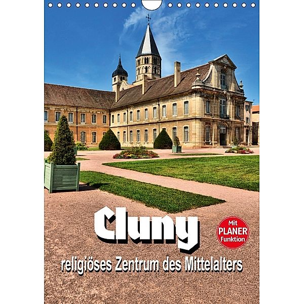 Cluny - religiöses Zentrum des Mittelalters (Wandkalender 2018 DIN A4 hoch) Dieser erfolgreiche Kalender wurde dieses Ja, Thomas Bartruff