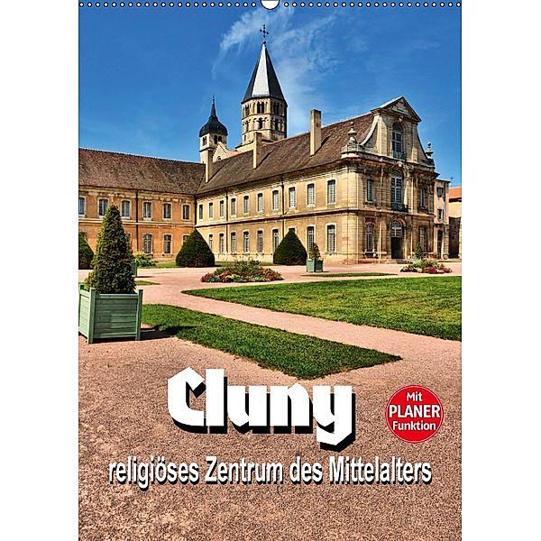 Cluny - religiöses Zentrum des Mittelalters (Wandkalender 2018 DIN A2 hoch) Dieser erfolgreiche Kalender wurde dieses Ja, Thomas Bartruff