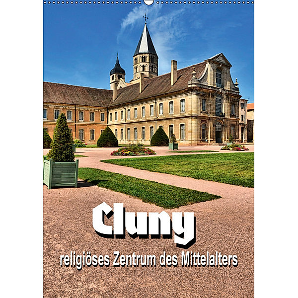 Cluny - religiöses Zentrum des Mittelalters (Wandkalender 2019 DIN A2 hoch), Thomas Bartruff