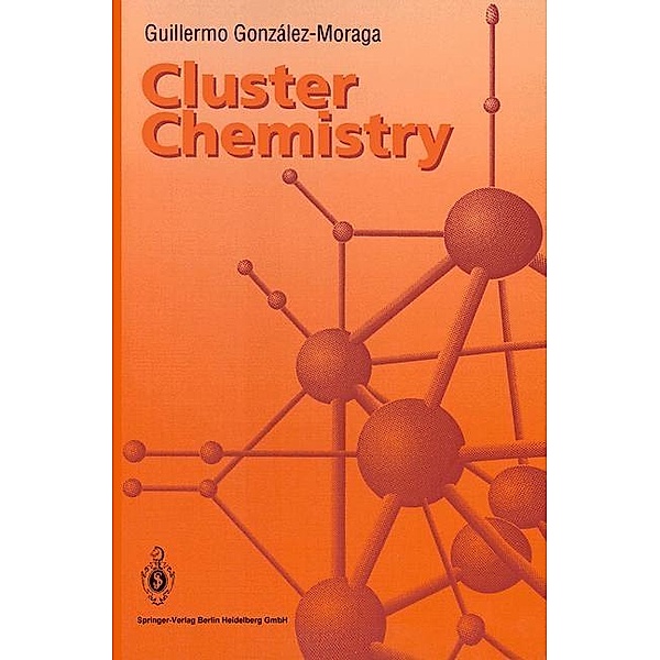 Cluster Chemistry, Guillermo Gonzalez-Moraga