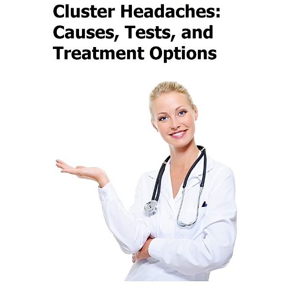 Cluster Headaches: Causes, Tests, and Treatment Options, Jeremy Glenn
