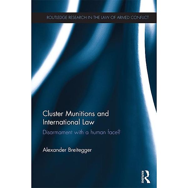 Cluster Munitions and International Law, Alexander Breitegger