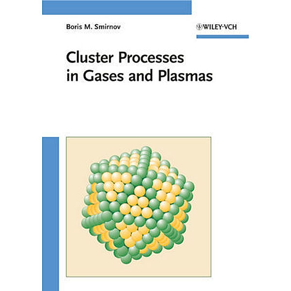 Cluster Processes in Gases and Plasmas, Boris M. Smirnov