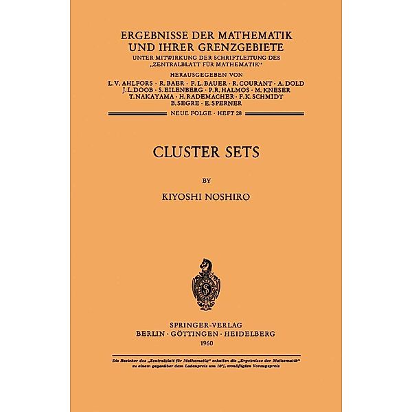 Cluster Sets / Ergebnisse der Mathematik und ihrer Grenzgebiete. 2. Folge Bd.28, Kiyoshi Noshiro