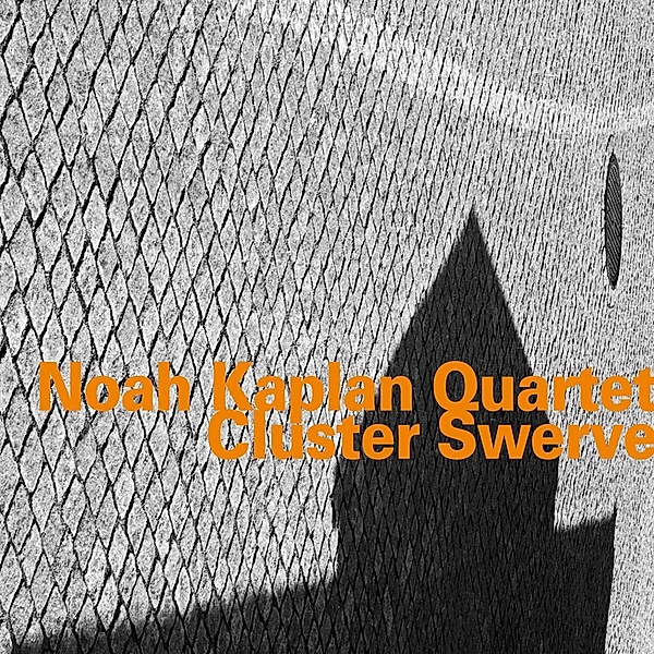 Cluster Swerve, Noah Kaplan Quartet