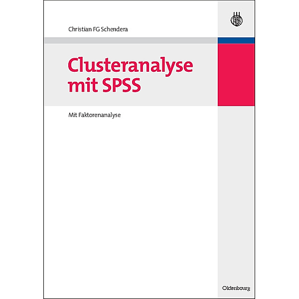 Clusteranalyse mit SPSS, Christian F. G. Schendera