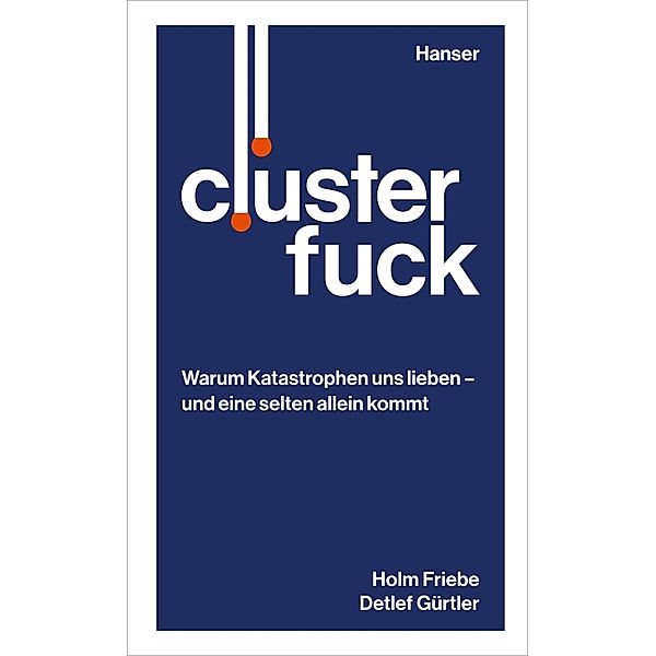 Clusterfuck, Holm Friebe, Detlef Gürtler