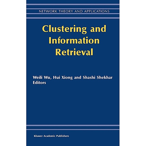 Clustering and Information Retrieval / Network Theory and Applications Bd.11