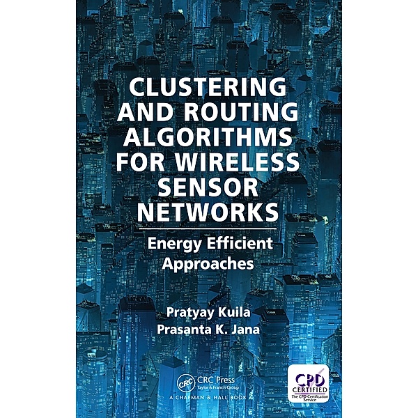Clustering and Routing Algorithms for Wireless Sensor Networks, Pratyay Kuila, Prasanta K Jana