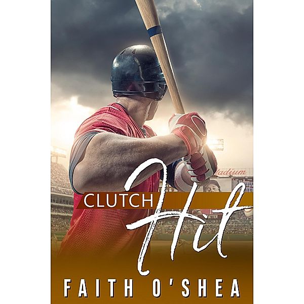 Clutch Hit (Greenliner, #3) / Greenliner, Faith O'Shea