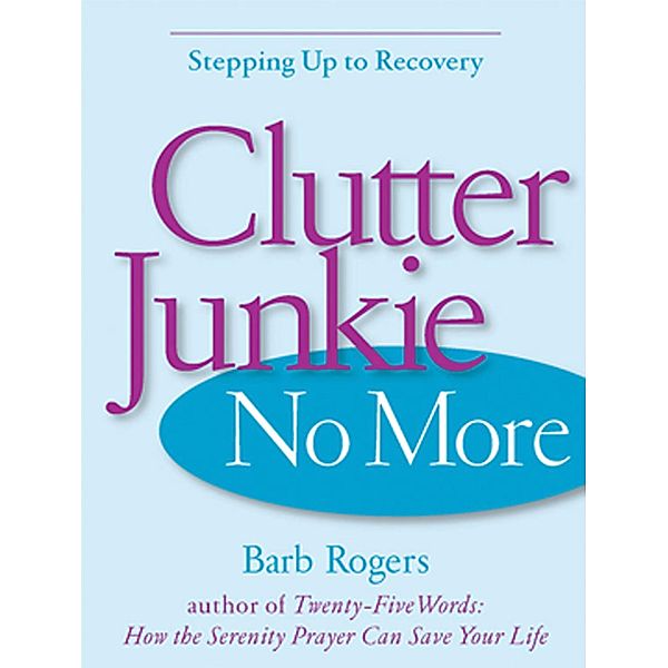 Clutter Junkie No More, Barb Rogers