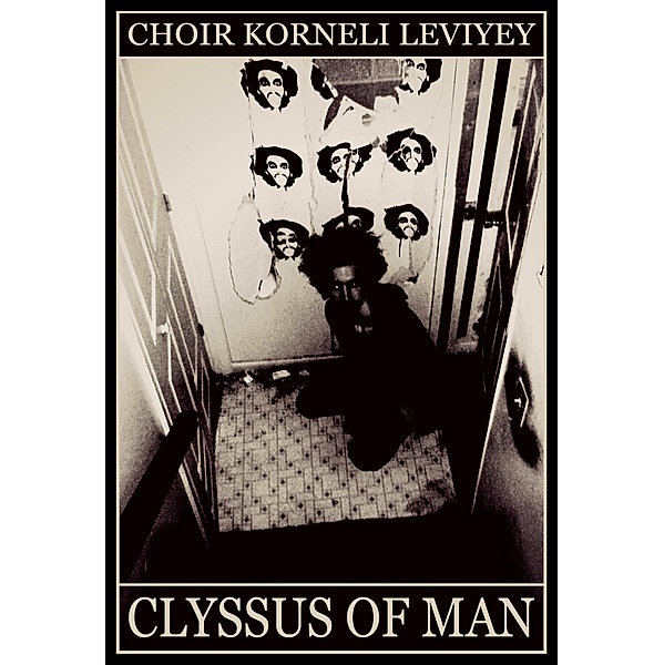 Clyssus of Man, Choir Korneli Leviyey