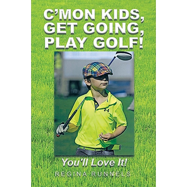 C'Mon Kids, Get Going, Play Golf!, Regina Runnels